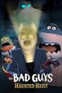 The Bad Guys: Haunted Heist