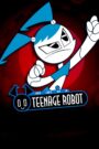 My Life as a Teenage Robot