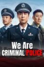 We Are Criminal Police